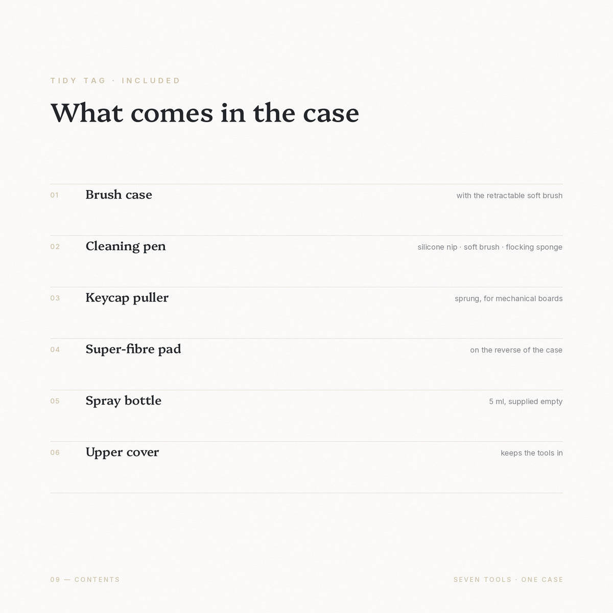 What comes in the case — brush case, cleaning pen, keycap puller, super-fibre pad, spray bottle and upper cover